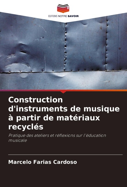 Construction d'instruments de musique à partir de matériaux recyclés - Marcelo Farias Cardoso
