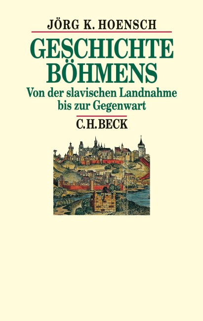 Geschichte Böhmens - Jörg K. Hoensch