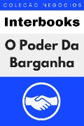 Cover-Bild zum Titel 'A Poder Da Barganha (Coleção Negócios, #2)' von 'Interbooks'