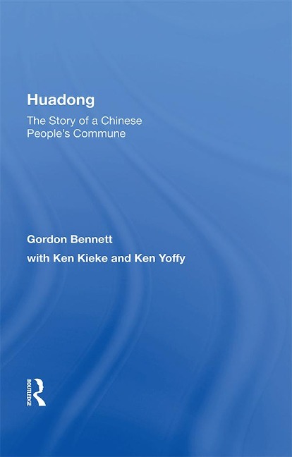 Huadong: The Story Of A Chinese People's Commune - Gordon Bennett