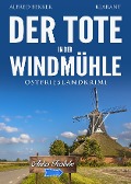 Cover-Bild zum Titel 'Der Tote in der Windmühle. Ostfrieslandkrimi' von 'Alfred Bekker'
