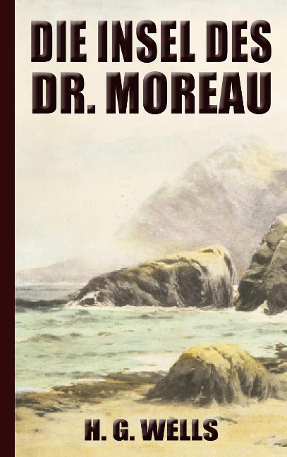 H. G. Wells: Die Insel des Dr. Moreau - Herbert George (H. G. Wells