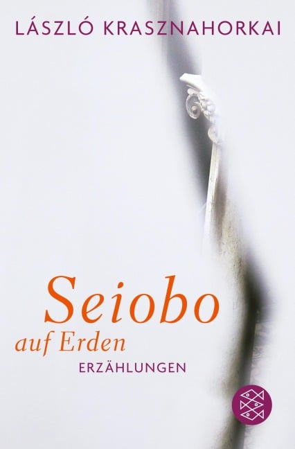 Seiobo auf Erden - László Krasznahorkai