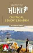 Cover-Bild zum Titel 'ROTHER Wanderbuch Wandern mit Hund Chiemgau - Berchtesgaden. 36 Vierbeiner-Touren' von 'Andrea Obele'