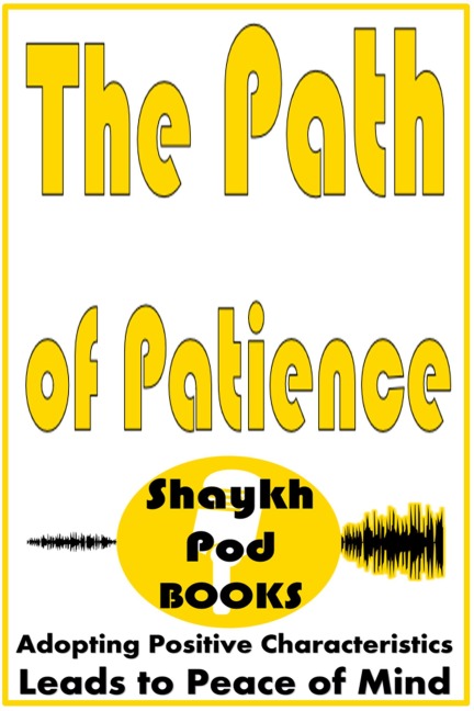 The Path of Patience - ShaykhPod Books