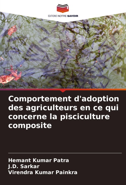 Comportement d'adoption des agriculteurs en ce qui concerne la pisciculture composite - Hemant Kumar Patra, J. D. Sarkar, Virendra Kumar Painkra