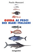 Cover-Bild zum Titel 'Guida ai pesci dei mari italiani' von 'Paolo Manzoni'
