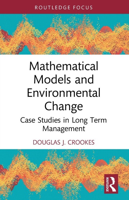 Mathematical Models and Environmental Change - Douglas J. Crookes