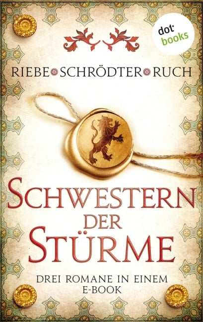 Schwestern der Stürme: Drei Romane in einem eBook - Brigitte Riebe, Sybille Schrödter, Günter Ruch
