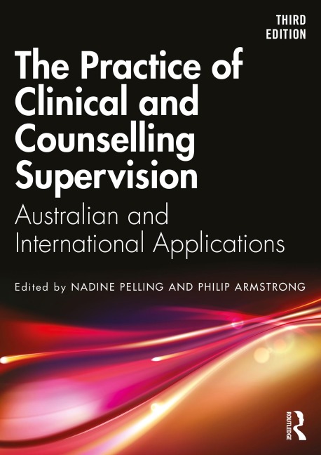 The Practice of Clinical and Counselling Supervision - 