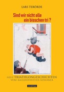 Cover-Bild zum Titel 'Sind wir nicht alle ein bisschen tri?' von 'Lars Terörde'