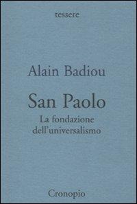 San Paolo. La fondazione dell'universalismo - Alain Badiou