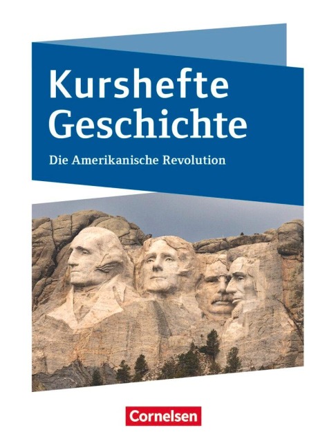 Kurshefte Geschichte. Die Amerikanische Revolution - Silke Möller