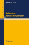 Cover-Bild zum Titel 'Halbexakte Homotopiefunktoren' von 'Albrecht Dold'