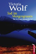 Cover-Bild zum Titel 'Tod im Morgengrauen' von 'Victoria Wolf'
