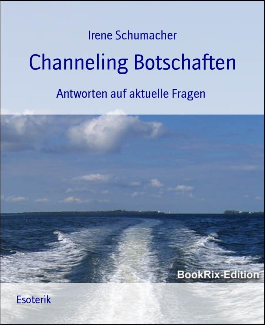 Channeling Botschaften - Irene Schumacher