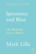 Cover-Bild zum Titel 'Ignorance and Bliss' von 'Mark Lilla'