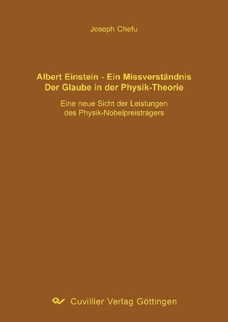 Albert Einstein – ein Missverständnis. Der Glaube in der Physik-Theorie - 