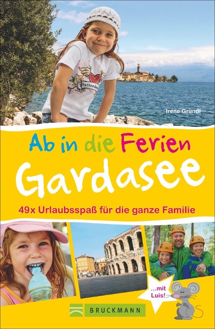 Ab in die Ferien - Gardasee mit Verona - Irene Gründl