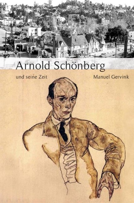 Arnold Schönberg und seine Zeit - Manuel Gervink