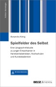 Cover-Bild zum Titel 'Spielfelder des Selbst' von 'Alexandra König'