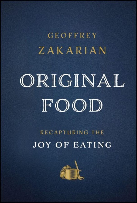 Original Food - Geoffrey Zakarian