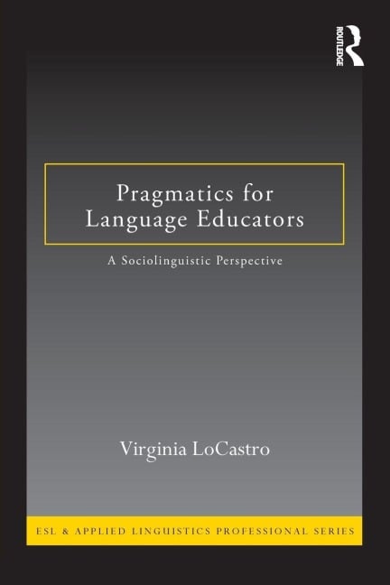 Pragmatics for Language Educators - Virginia Locastro