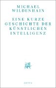 Eine kurze Geschichte der Künstlichen Intelligenz - Michael Wildenhain