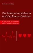 Cover-Bild zum Titel 'Die Männerversteherin und der Frauenflüsterer' von 'Saskia Graciella Dürr'