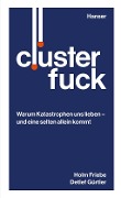 Cover-Bild zum Titel 'Clusterfuck' von 'Holm Friebe, Detlef Gürtler'