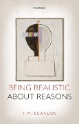 Cover-Bild zum Titel 'Being Realistic about Reasons' von 'T. M. Scanlon'