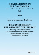 Cover-Bild zum Titel 'Die Zuständigkeit zur Ordnung der Liturgie' von 'Marc Johannes Kalisch'