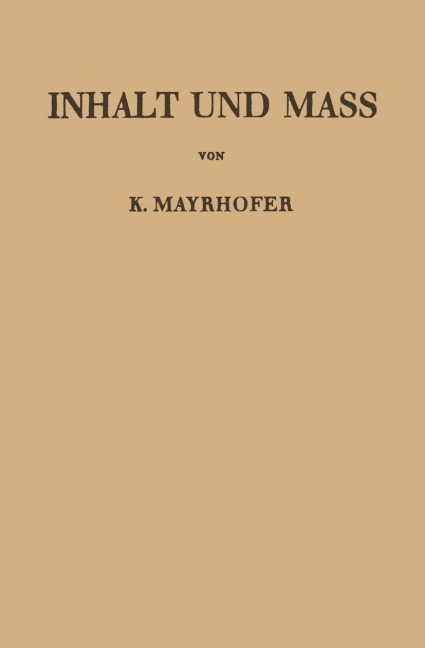 Inhalt und Mass - Karl Mayrhofer