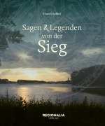 Cover-Bild zum Titel 'Sagen und Legenden von der Sieg' von 'Daniel Robbel'