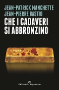 Cover-Bild zum Titel 'Che i cadaveri si abbronzino' von 'Jean-Patrick Manchette, Jean-Pierre Bastid'