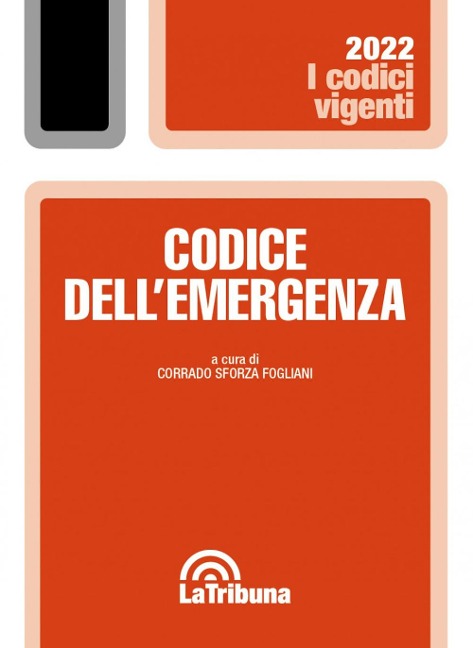 Codice dell'emergenza. Le normativa Covid-19, dal 2020 al 2022 - 
