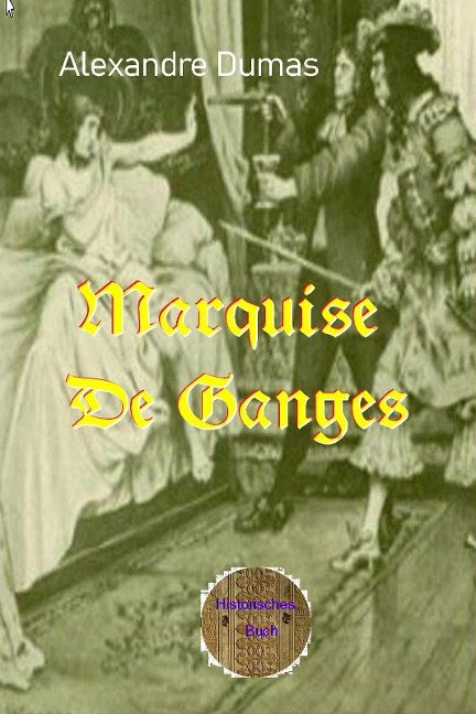 Marquise De Ganges - Alexandre Dumas