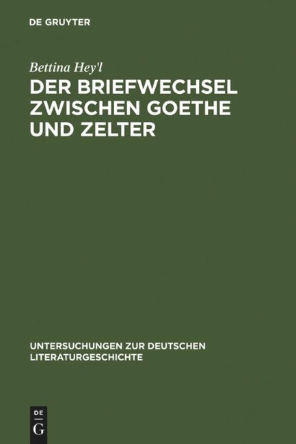 Der Briefwechsel zwischen Goethe und Zelter - Bettina Hey'l