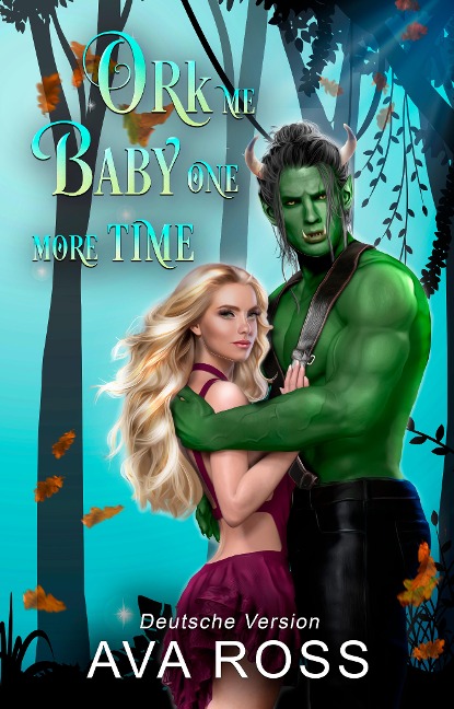 Ork Me Baby One More Time - Ava Ross