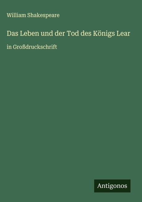 Das Leben und der Tod des Königs Lear - William Shakespeare