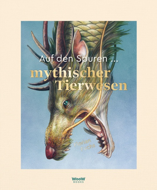 Auf den Spuren mythischer Tierwesen - Florian Fuchs