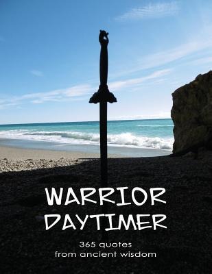 Warrior Daytimer: 365 Quotes of Ancient Wisdom - Zenith Books