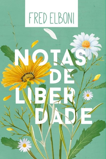 Notas de Liberdade - Fred Elboni