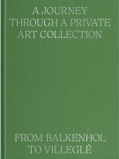 Cover-Bild zum Titel 'A Journey Through a Private Art Collection: From Balkenhol to Villeglé' von 'Valentina Locatelli, Paul Jochum'