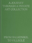 Cover-Bild zum Titel 'A Journey Through a Private Art Collection: From Balkenhol to Villeglé' von 'Valentina Locatelli, Paul Jochum'