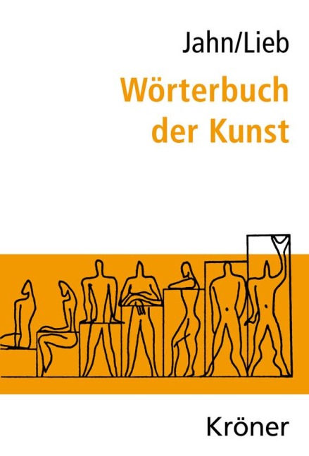 Wörterbuch der Kunst - Johannes Jahn, Stefanie Lieb