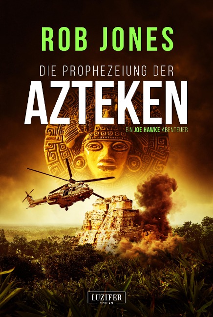 DIE PROPHEZEIUNG DER AZTEKEN (Joe Hawke 6) - Rob Jones