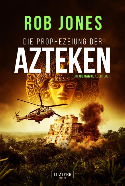 DIE PROPHEZEIUNG DER AZTEKEN (Joe Hawke 6) - Rob Jones