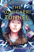 Cover-Bild zum Titel 'The Yomigaeri Tunnel' von 'Kelly Murashige'