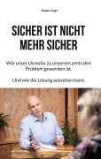 Cover-Bild zum Titel 'Sicher ist nicht mehr sicher' von 'Jürgen Loga'